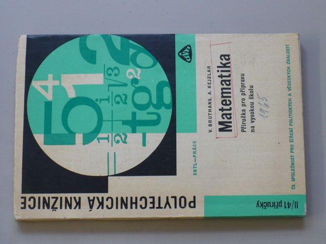 Kejzlar- Matematika - Příručka pro přípravu na vysokou školu (1965)