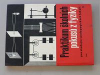 Mazáč, Hlavička - Praktikum školních pokusů z fyziky - pro studující pedagogických fakult (1968)