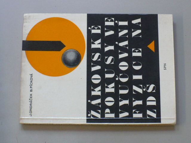 Ondráček - Žákovské pokusy ve vyučování fyzice na ZDŠ (1972)