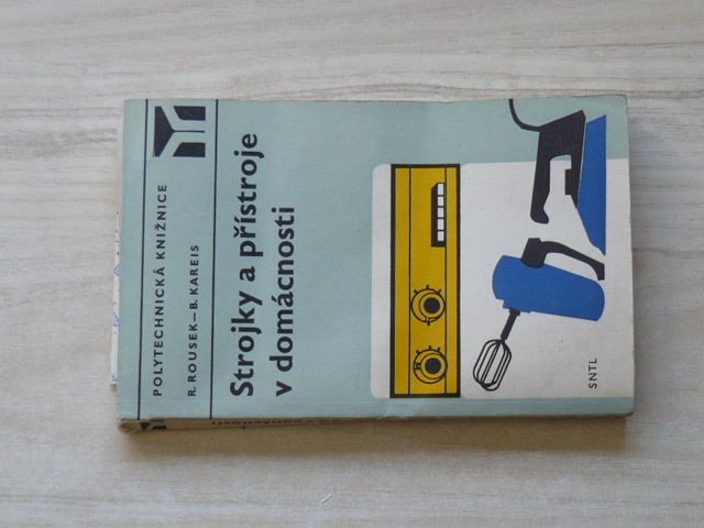 Rousek, Kareis - Strojky a přístroje v domácnosti (1975)