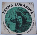 Elena Lukášová – To říká inzerát / Já nejsem včerejší (1972)