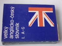 Velký anglicko - český slovník I. - A-G, II. - H-R, III. - S-Z (1984/85) 3 knihy