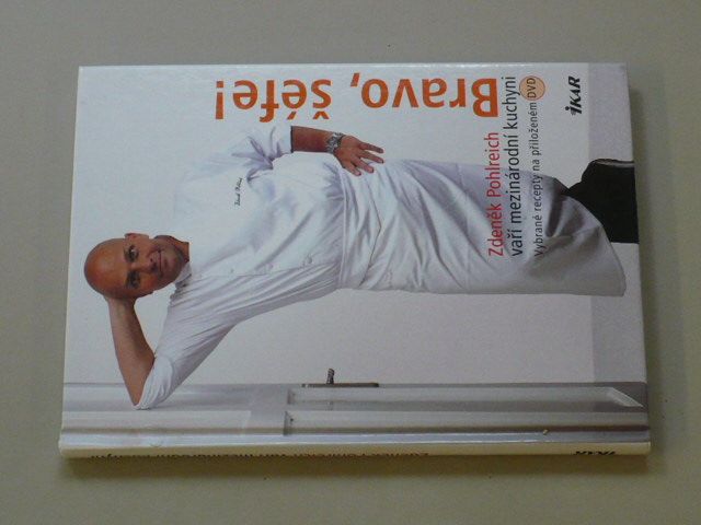 Bravo, šéfe! - Zdeněk Pohlreich vaří mezinárodní kuchyni (2009) + CD