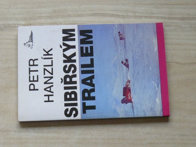 Petr Hanzlík - Sibiřským trailem (1994) Z Evropy do Asie psím spřežením přes Polární Ural