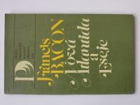 Francis Bacon - Nová Atlantida a Eseje (1980)