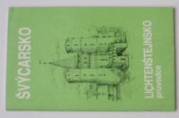 Fišerová - Průvodce - památky, zajímavosti, informace - Švýcarsko, Lichtenštejnsko (1991)