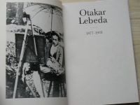 Otakar Lebeda 1877-1901 - Katalog výstavy, Roudnice nad Labem (říjen 1977), Praha (červenec 1978), Gottwaldov (říjen 1978) a Liberec (leden 1979)