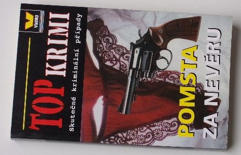 Top krimi - Skutečné kriminální příběhy - Pomsta za nevěru (2007)