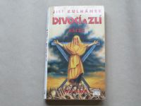 Jiří Kulhánek - Divocí a zlí - Kříže (2000) část čtvrtá