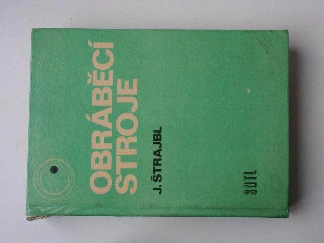Štrajbl - Obráběcí stroje (1979)
