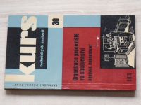 Kurs 30 - Dobrovolný - Organizace pracoviště ve strojírenství (1962)