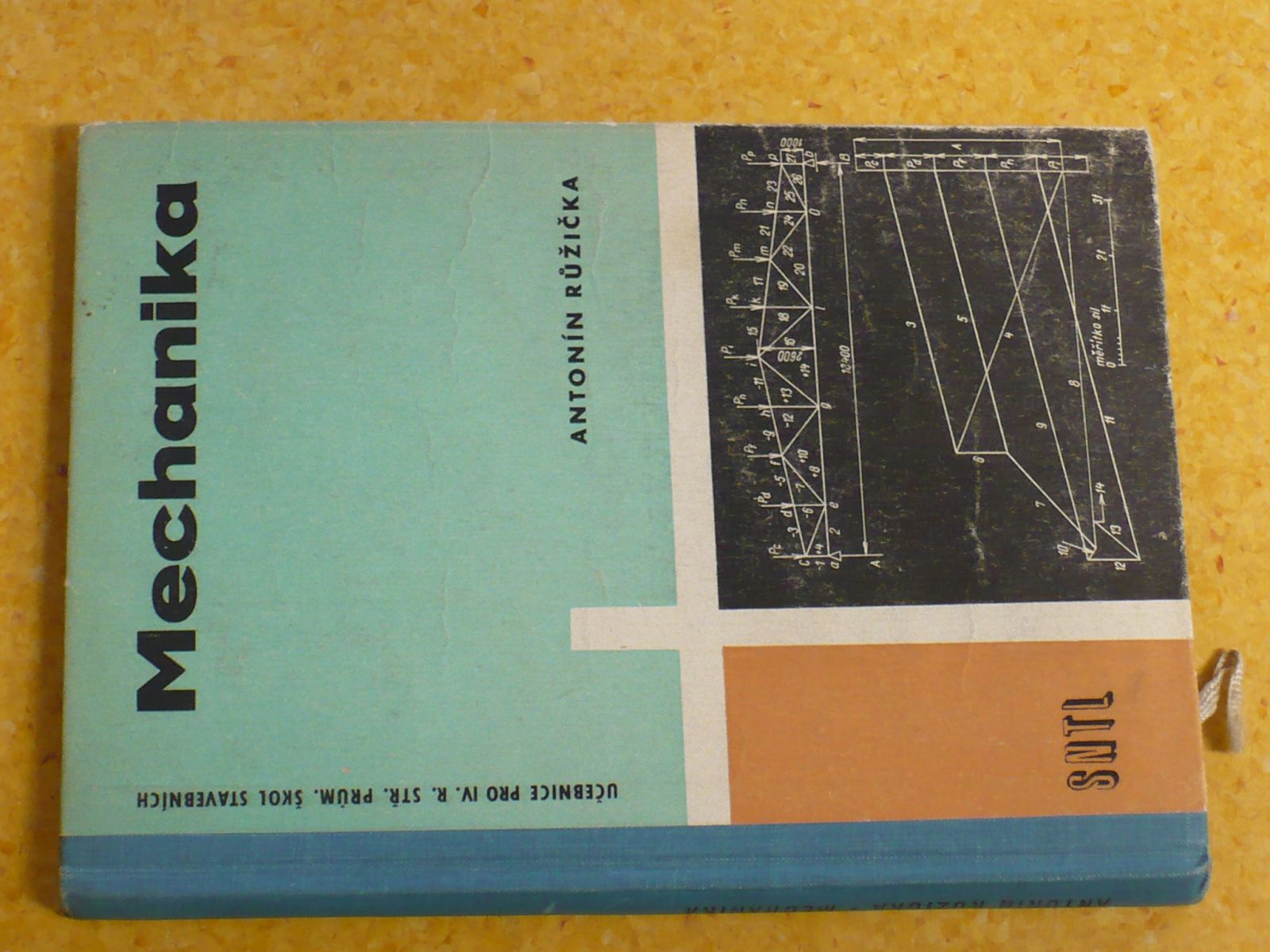 Antonín Růžička - Mechanika (1962) Učebnice pro IV. ročník stř. průmyslových škol stavebních