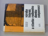 Koláček, Kobosil - Výroba tvárnic a stavba rodinného domku svépomocí (1973)