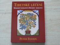 Fenton - Tibetské léčení - Moderní bohatství Buddhy medicíny (2010)