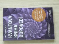 Goswami - Kvantová kniha odpovědí - Jak kvantová věda vysvětluje lásku, smrt a smysl života