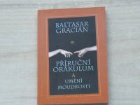 Baltasar Gracián - Příruční orákulum a umění moudrosti (1998)