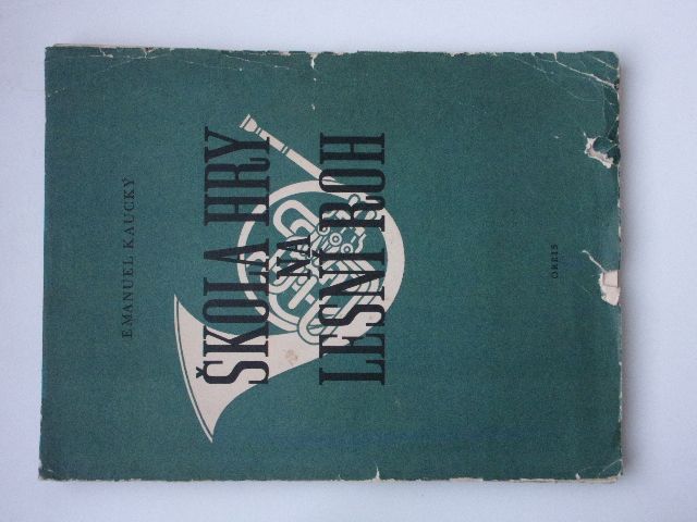 Kaucký - Škola hry na lesní roh (1952) učebnice + noty