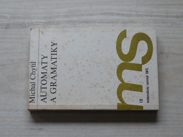 Chytil - Automaty a gramatiky (1984) Matematický seminář SNTL 19