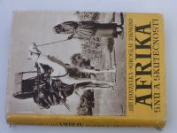 Hanzelka, Zikmund - Afrika snů a skutečnosti I. - III. (1957) 3 knihy