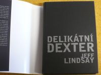 Jeff Lindsay - Delikátní Dexter (2011) Ďábel spočívá v detailu...