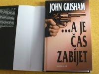 John Grisham - ... A je čas zabíjet ( 2005)