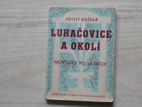 Kašpar - Luhačovice a okolí - Průvodce po lázních(1959)