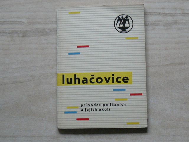 Kašpar - Luhačovice - Průvodce po lázních a jejich okolí (1965)