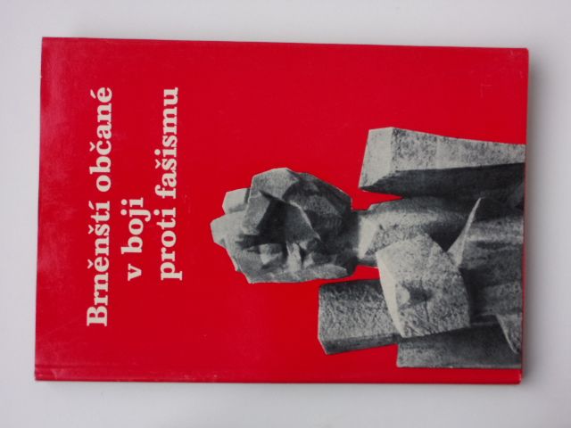 Zřídkaveselý, Adámek, Kroutil - Brněnští občané v boji proti fašismu (1981)