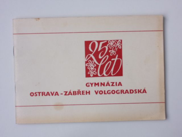 25 let Gymnázia Ostrava-Zábřeh Volgogradská (1982)