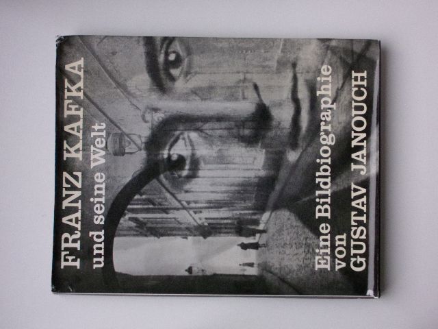 Janouch - Franz Kafka und seine Welt - Eine Bildbiographie (1965) obrazová biografie - německy