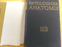 Patologická anatomie I. ,II/1 a 2./II. (1963) 3 knihy