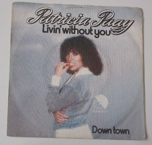 Patricia Paay – Livin' Without You / Down Town (1977)