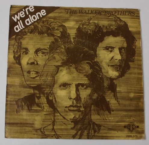 The Walker Brothers – We're All Alone / Have You Seen My Baby? (1977)
