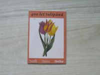 400 let tulipánů z Holandska 1594 - 1994
