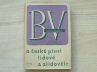 Bedřich Václavek - O české písni lidové a zlidovělé (1950)