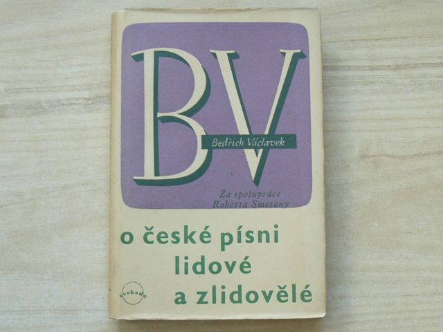 Bedřich Václavek - O české písni lidové a zlidovělé (1950)