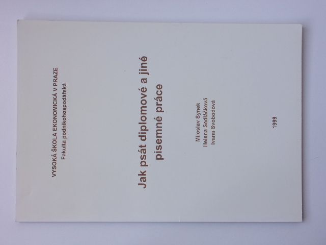 Synek, Sedláčková, Svobodová - Jak psát diplomové a jiné písemné práce (1999)