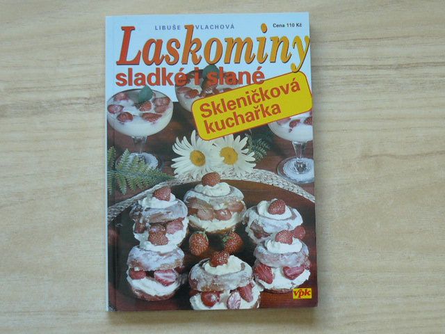 Vlachová - Laskominy sladké i slané - Skleničková kuchařka (2005)