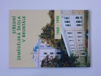 Střední zemědělská škola v Bruntále 1960-1995 - Almanach k 35. výročí založení (1995)