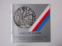 Václav Havel, philosophiae doctor honoris causa Universitatis Palackianae (1990) čestný doktorát UP