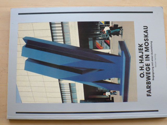 Otto Herbert Hajek - Farbwege in Moskau (1989) Barevné stezky v Moskvě, katalog výstavy