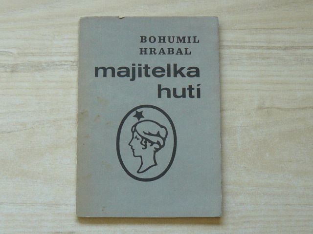 Bohumil Hrabal - Majitelka hutí (1989)