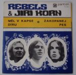 Rebels (4) & Jiří Korn – Měl v kapse díru ✽ Zakopanej pes (1971)