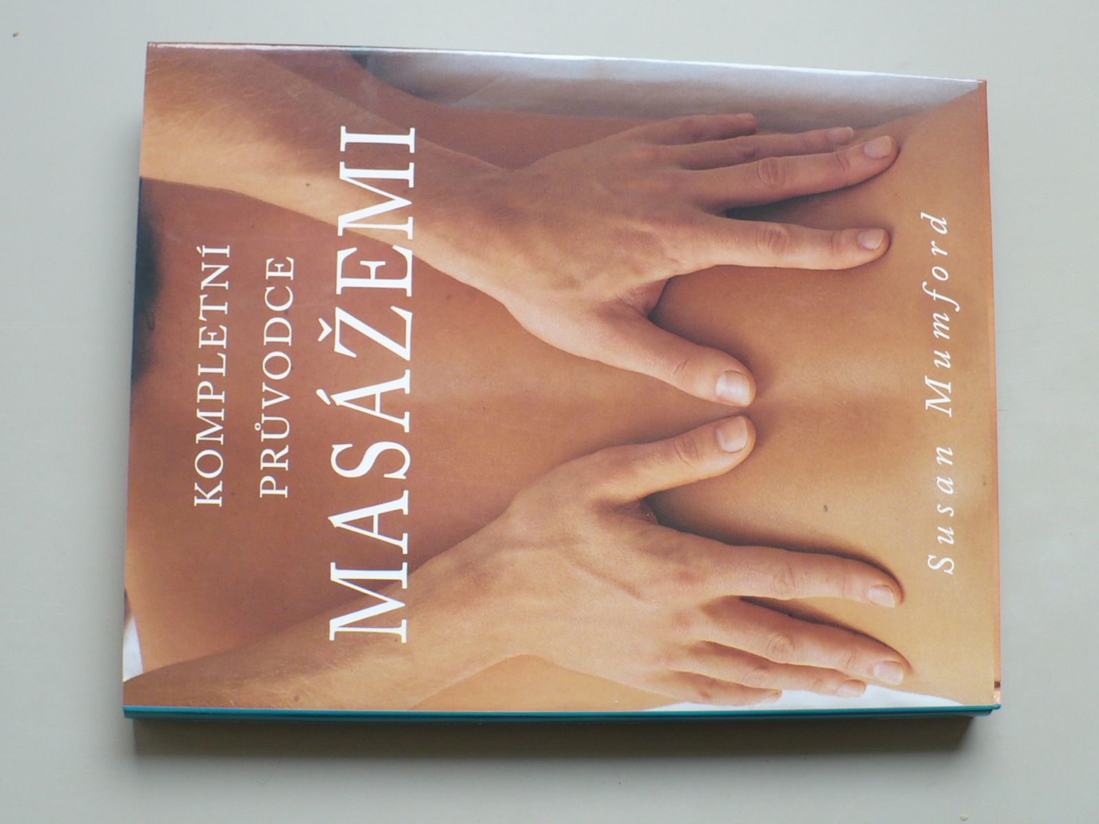Susan Mumford - Kompletní průvodce masážemi (1995)