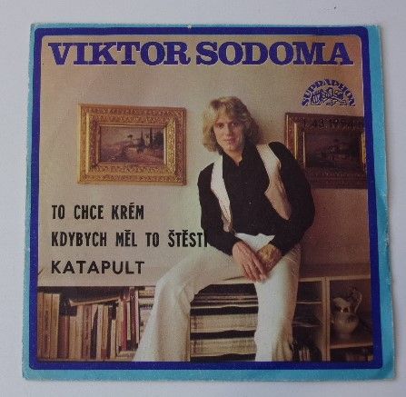 Viktor Sodoma, Katapult – To chce krém / Kdybych měl to štěstí (1976)