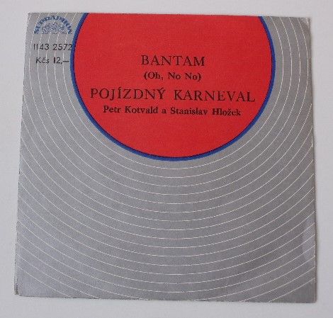 Petr Kotvald a Stanislav Hložek – Bantam (Oh, No No) / Pojízdný karneval (1982)