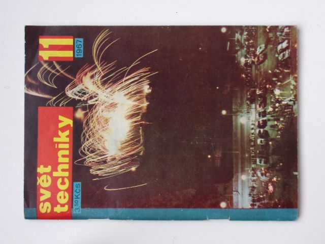 Svět techniky - populárně technický magazín 11 (1967) roč. XVIII.
