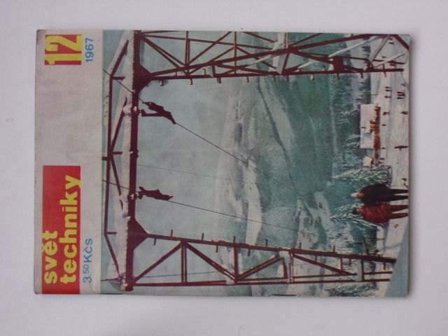 Svět techniky - populárně technický magazín 12 (1967) roč. XVIII.