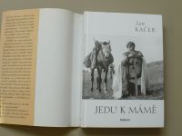 Jan Kačer - Jedu k mámě (2003)