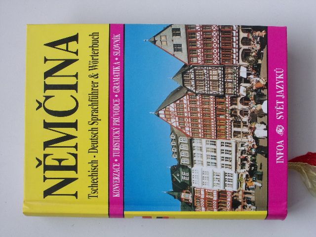 Němčina - konverzace, turistický průvodce, gramatika, slovník (Infoa 2000)